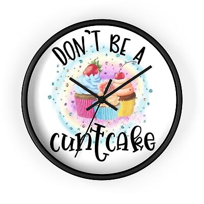 #ad quot;Dont Be a CuntCakequot; Funny Cupcake kitchen Wall Clock Colorful $40.35