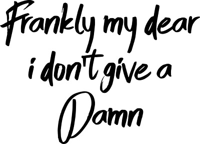#ad Vinyl Wall Art Decals Frankly My Dear I Don’t Give A Damn 23quot; x 32quot; Gone w $14.99