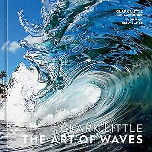 #ad Clark Little: The Art of Waves Hardcover by Little Clark New h $13.55