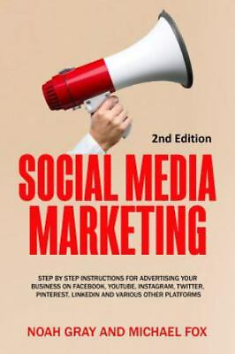 #ad Social Media Marketing: Step by Step Instru 9781984909930 paperback Noah Gray $4.84