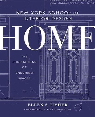 New York School of Interior Design : Home the Foundations of Enduring Spaces... $44.15