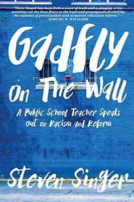 #ad Gadfly On The Wall: A Public School Teacher Paperback by Singer Steven Good $5.83