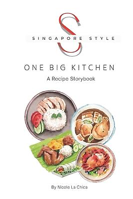 #ad Singapore Style: One Big Kitchen by Nicole La Chica Paperback Book $27.12