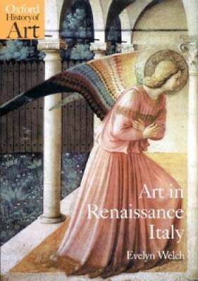 #ad Art in Renaissance Italy: 1350 1500 Oxford History of Art ACCEPTABLE $10.32