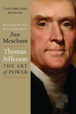 #ad Thomas Jefferson: The Art of Power Hardcover By Meacham Jon GOOD $4.31