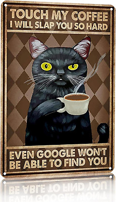 #ad Funny Black Cat Touch My Coffee I Will Slap You so Hard Tin Sign Vintage Home Co $21.98