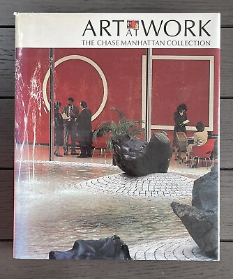 #ad ART AT WORK : THE CHASE MANHATTAN COLLECTION 1984 1st Ed $49.99