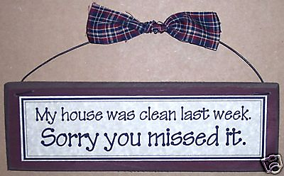 My House Was Clean Last Week Sorry You Missed It Funny country signs plaques $14.39