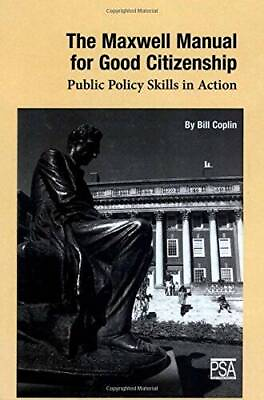 #ad The Maxwell Manual for Good Citizenship: Public Policy Skill in Action GOOD $4.09