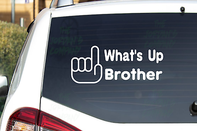 #ad What#x27;s Up Brother Sketch CNC cut Decal Vinyl Sticker Pic from multi colors $3.99