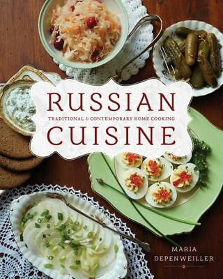 Russian Cuisine: Traditional and Contemporary Home Cooking by Depenweiller Mar $16.06
