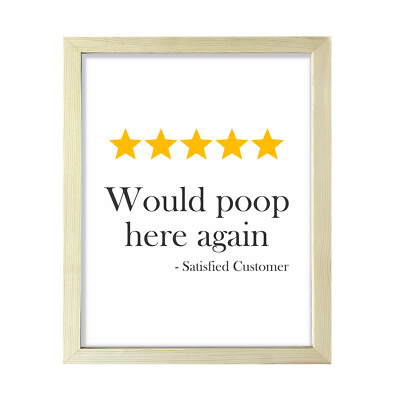 #ad Would Poop Here Again Bathroom Framed Wall Art Home Décor Prints $16.99