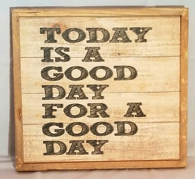 #ad Today Is A Good Day For A Good Day Sign Rustic Wall Art Decor 12quot;x11quot; Gift $14.00