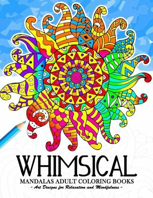 #ad Whimsical Mandala Adult coloring books: Art Design for Relaxation and Mindf... $10.44