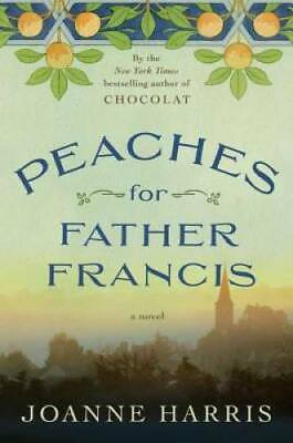#ad Peaches for Father Francis: A Novel Hardcover By Harris Joanne GOOD $4.48