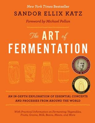 #ad The Art of Fermentation : New York Times Bestseller by Sandor Ellix Katz 2012 $120.00