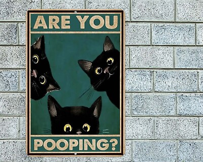 #ad Are You Pooping Black Cats Sign Aluminum Metal 8quot;x12quot; Funny Rustic Bathroom $12.95