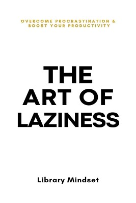 #ad #ad The Art of Laziness: Overcome Procrastination amp; Improve Your Productivity.... $11.20