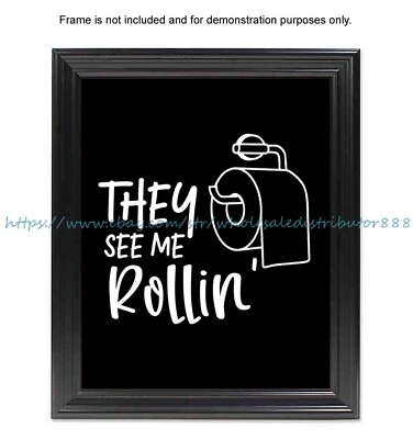 #ad wall lounge room they see me rollin bathroom quotes saying 8x10quot; print $7.14
