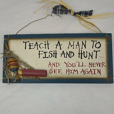 #ad Teach A Man to Fish and Hunt Blue Wooden Sign Rustic Home Cabin Decor 5.5x 12quot; $4.50