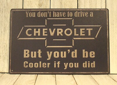 #ad Chevy You Don#x27;t Have to Drive a Chevrolet Tin Metal Sign Rustic Vintage Style 97 $11.97