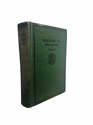 #ad #ad RARE VINTAGE quot;A History of Missouriquot; by Eugene Violette 1918 Hardcover edition $26.96