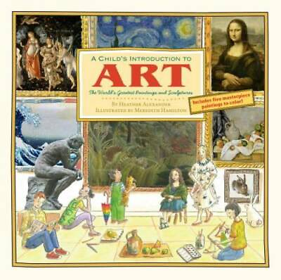 #ad Child#x27;s Introduction to Art: The World#x27;s Greatest Paintings and Scu GOOD $5.32