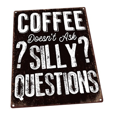 #ad Coffee Doesn’t Ask Silly Questions Metal Sign; Decor for Kitchen or Dinning Room $46.99