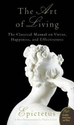 #ad Art of Living: The Classical Manual on Virtue Happiness and Effect GOOD $6.49