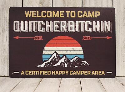 #ad Welcome to Camp Quitcherbitchin Tin Sign Metal Rustic Look Happy Camper Funny $10.97
