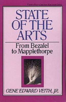 #ad State of the Arts: From Bezalel to Mapplethorpe Paperback GOOD $11.97
