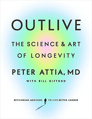 #ad Outlive : The Science and Art of Longevity by Peter Attia FREE SHIPPING $10.99