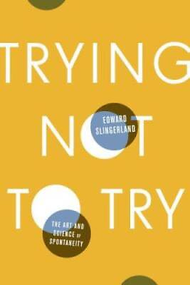 #ad Trying Not to Try: The Art and Science of Spontaneity Hardcover ACCEPTABLE $8.83
