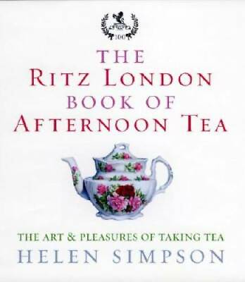 #ad The Ritz London Book of Afternoon Tea: The Art and Pleasures of Tak GOOD $3.56