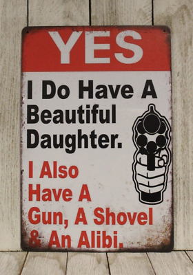 #ad Yes I Do Have a Beautiful Daughter Tin Metal Sign Rustic Vintage Style Funny $8.97
