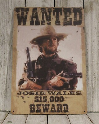 #ad Outlaw Josie Wales Tin Metal Sign Movie Wanted Poster Rustic Look Clint Eastwood $10.97