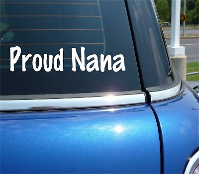 #ad PROUD NANA GRANDMA GRANNY FUNNY DECAL STICKER CAR WALL ART $2.99