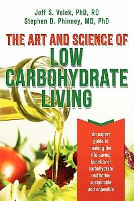 #ad The Art and Science of Low Carbohydrate Living: An Expert Guide to Making GOOD $4.52