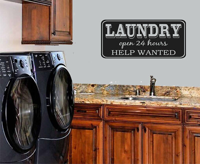 #ad LAUNDRY ROOM OPEN 24 HOURS HELP WANTED VINYL WALL DECAL LETTERING LAUNDRY DECOR $11.68