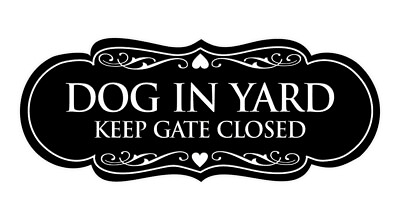 #ad Designer Dog In Yard Keep Gate Closed Sign $10.92