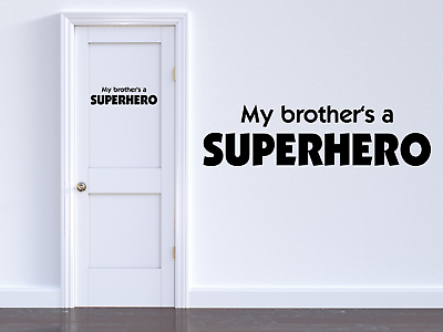 #ad My Brother#x27;s a SUPERHERO Decal Indoor Wall Door Paint Wood and more $18.95