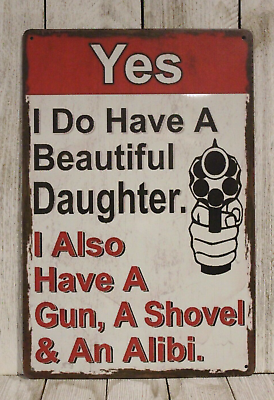 #ad Yes I Do Have a Beautiful Daughter Tin Metal Sign Rustic Vintage Style Funny $8.97