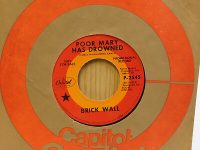 #ad Brick Wall promo 45 Poor Mary Has Drowned bw If I Had Let You In on Capitol $6.00