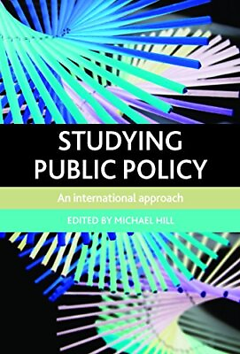 #ad STUDYING PUBLIC POLICY: AN INTERNATIONAL APPROACH By Michael Hill **BRAND NEW** $29.75