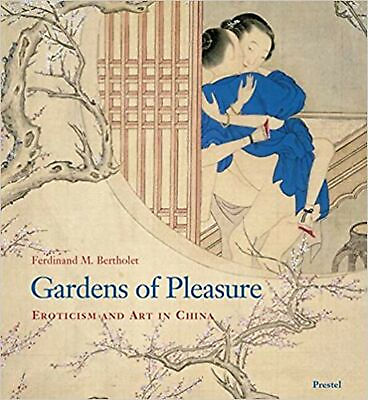 #ad Gardens of Pleasure: Eroticism and Art in China Bertholet Ferdinand M. $146.51