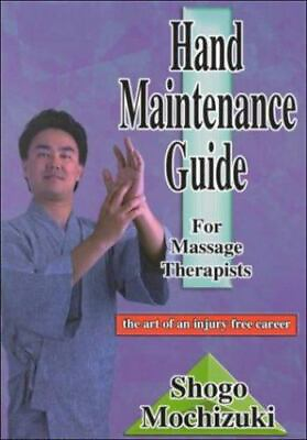 #ad Hand Maintenance Guide for Massage Therapists : The Art of an Injury Free Career $14.95