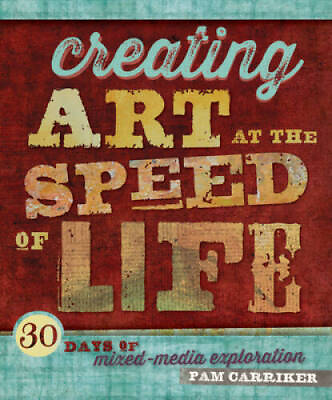 #ad Creating Art at the Speed of Life: 30 Days of Mixed Media Exploration GOOD $5.11
