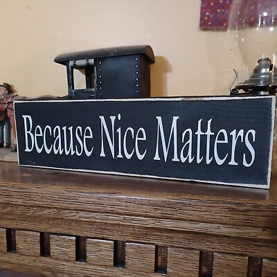 #ad Because Nice Matters rustic primitive country farmhouse vintage home sign 12quot; Bk $7.61