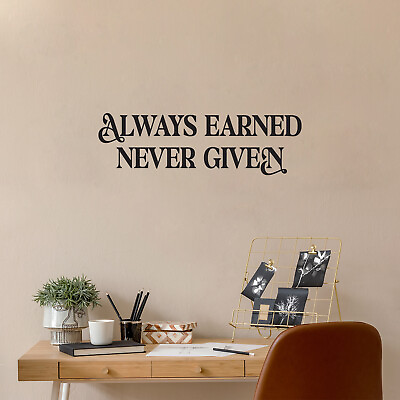 #ad Vinyl Wall Art Decal Always Earned Never Given 12quot; x 39quot; Trendy Quote $19.99