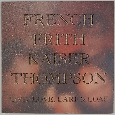 #ad #ad FRENCH FRITH KAISER THOMPSON: Live Love Larg amp; Loaf Rhino Fred Art Rock LP $10.00
